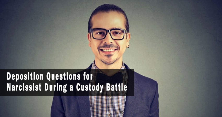Deposition Questions for Narcissist During a Custody Battle Featured Image