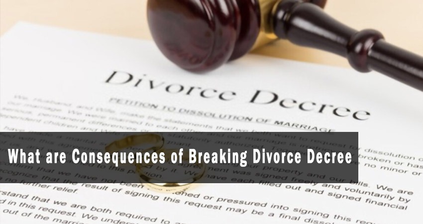 What are Consequences of Breaking Divorce Decree Featured Image