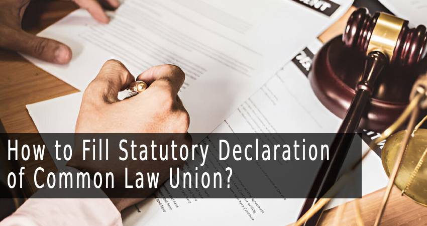 How to Fill Statutory Declaration of Common Law UnionHow to Fill Statutory Declaration of Common Law Union