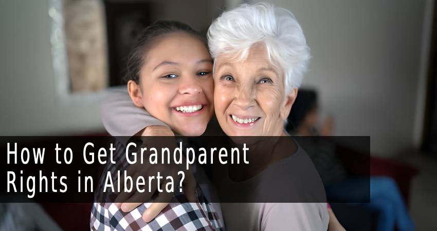 How to Get Grandparent Rights in AlbertaHow to Get Grandparent Rights in Alberta