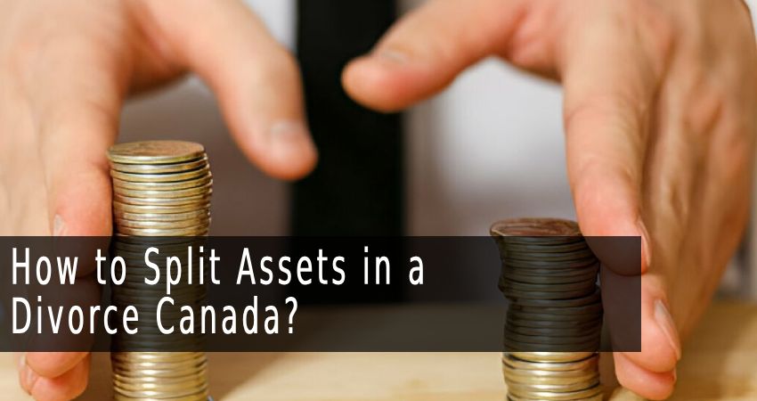 How To Split Assets In A Divorce Canada