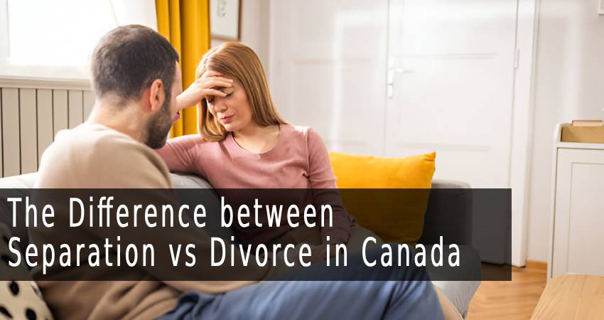 The Difference between Separation vs Divorce in Canada