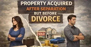 Property Acquired After Separation But Before Divorce