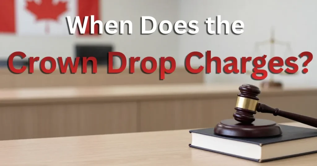 When Does the Crown Drop Charges