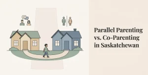 Parallel Parenting vs. Co-Parenting in Saskatchewan